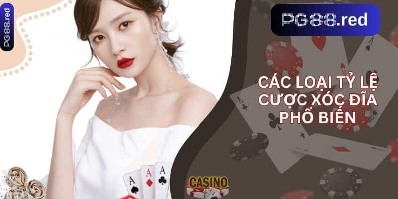 Các loại tỷ lệ cược xóc đĩa phổ biến